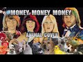 ABBA - Money Money Money (Animal Cover)