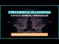 FRECUENCIA MILAGROSA (MUY POTENTE) De Luis Perla - ARMONÍA: FÍSICA, EMOCIONAL, MENTAL Y ESPIRITUAL.