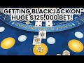 Blackjack | $700,000 Buy In | SUPER HIGH ROLLER SESSION! GETTING BLACKJACK ON HUGE $125,000 BET!