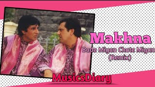 Makhna (Mere Pyaar Ka Ras Zara Chakhna) | Bade Miyan Chote Miyan | Amitabh Bachan | Govinda song