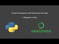 A Beginner's Guide to Virtual Environments in Python and Anaconda