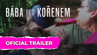 BÁBA POD KOŘENEM | Official Trailer