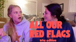 EXPOSING ALL OUR RED FLAGS!! *WLW*
