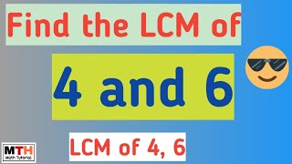 LCM of 4 and 6 | Find the lcm of 4 and 6