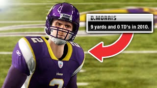 Madden 11, but I'm the worst QB alive