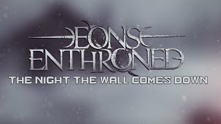 Eons Enthroned - The Night The Wall Comes Down //LYRIC VIDEO//