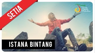 Setia Band - Istana Bintang | Official Music Video