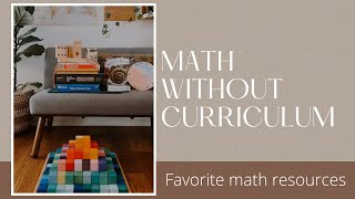 Math without curriculum | Homeschool Math favorites