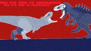 Red eye king vs arkosaurus(dc2)