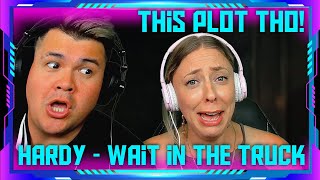 First-Time Reaction to HARDY -wait in the truck (ft. Lainey Wilson) | THE WOLF H