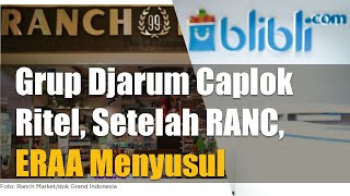 Grup Djarum Caplok Ritel, Setelah RANC, ERAA Menyusul