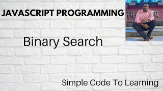 Binary Search Program In JavaScript || Binary Search Algorithm In JavaScript (Hindi)