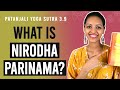 Patanjali Yoga Sutra 3.9 - What Is Nirodha Parinama? | Yoga Teacher Training | Anvita Dixit