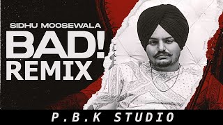 Bad Remix | Sidhu Moosewala | Dev Ocean | Karandope | ft. P.B.K Studio