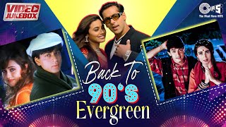 Back To 90's Evergreen | 90's Hits Hindi Songs | 90's Love Songs | Romantic Hits | Video Jukebox