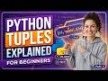 Python Tuples Explained for Beginners | Real Examples & Practical Uses