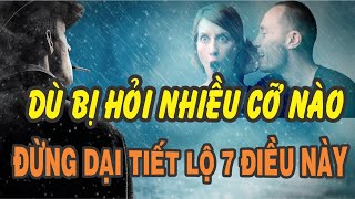 Dù bị hỏi cỡ nào cũng đừng dại tiết lộ 7 điều này | Điều cuối cùng rất quan trọng | NGẪM PLUS