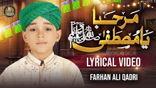 Farhan Ali Qadri | Marhaba Ya Mustafa | Rabi Ul Awwal Special | Super Hit Kalam | Lyrical Video