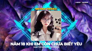 Muộn Remix Thái Hoàng - Năm 18 Khi Em Còn Chưa Biết Yêu TikTok - Nhạc Remix Style ĐẠI TÁ THÁI HOÀNG