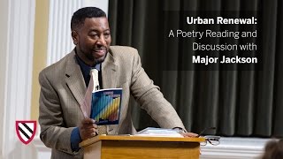 Major Jackson | Urban Renewal: A Poetry Reading and Discussion || Radcliffe Institute