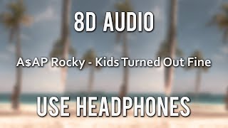A$AP Rocky - Kids Turned Out Fine (8D Audio)
