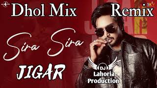 Sira Sira Jigar Ft Gurlej Akhtar New Punjabi Latest Songs 2023 Dhol Remix Lahoria Production