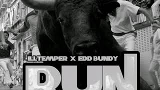 ILLtemper x Edd Bundy- Run ft. Tee Kay \u0026 Samuel Tafari