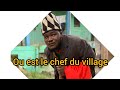 même pas l'ombre du chef dans le village ???🤔🤔🤔