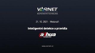 Webinář VARNET: Dahua - Inteligentní detekce a pravidla (Aktualizace 10/2021)