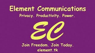 Element Communications - Privacy. Productivity. Power.