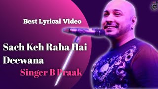 Sach Keh Raha Hai Deewana | B Praak Unplugged Version | Full Song With Lyrics