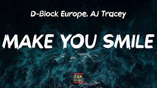 D-Block Europe - Make You Smile ft. AJ Tracey (Lyrics)