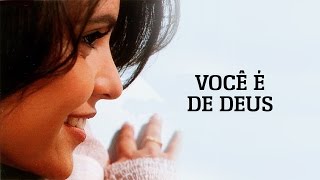 Você é de Deus | CD Fruto de Amor | Aline Barros