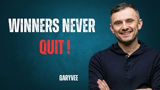 Winners Never Quit! :Most Powerful Motivational Speech Inspired By GARYVEE #garyvee