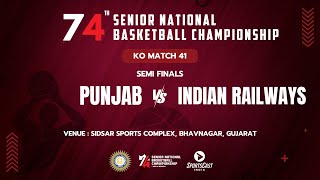 KO 41 | PUNJAB vs INDIAN RAILWAYS | MEN | 74TH SENIOR NATIONAL BASKETBALL CHAMPIONSHIP