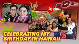 [AIKOnfess Ep12] : CELEBRATING MY BIRTHDAY IN HAWAII! | Aiko Melendez