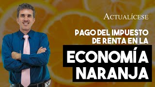 Beneficios tributarios en el impuesto de renta en la economía naranja