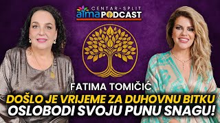 DOŠLO JE VRIJEME ZA DUHOVNU BITKU: OSLOBODI SVOJU PUNU SNAGU! / Fatima Tomičić podcast / Atma centar