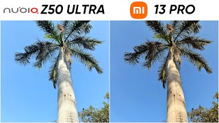 Nubia Z50 Ultra vs Xiaomi 13 Pro Camera Test