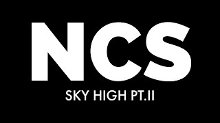Elektronomia - Sky High pt.II [NCS Release]