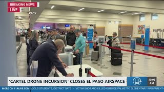 Mexican cartel drone closes El Paso airspace, threat cleared