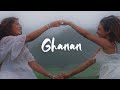 Ghanan - Lyrical Video | Bawari | Shreya Jain | Sanah Moidutty | Nakul Chugh |