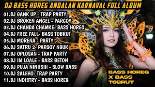 DJ BASS HOREG ANDALAN KARNAVAL  FULL ALBUM TERBARU || YANG KALIAN CARI CARI‼️