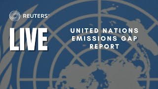 LIVE: U.N. report on the emissions gap between the Paris Agreement target and national pledges