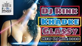 Khadke Glassy | Jabariya Jodi | Yo Yo Honey Singh | New Remix 2020 | Dj Rink | Mf Music Factory