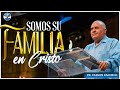 🔥 051124 | Somos Su Familia En Cristo | Pr. Carlos Pacheco