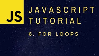 For Loops - JavaScript Programming Basics p.6