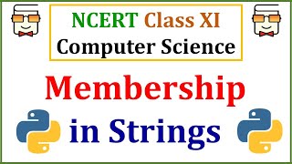 Membership Operation in Strings: NCERT Class 11 Computer Science with Python: Chapter 8: Strings