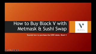 How to Purchase Block V $VEE using Metamask and Sushiswap