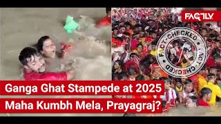 FACT CHECK: Does Viral Video Show Ganga Ghat Stampede at the 2025 Maha Kumbh Mela in Prayagraj?